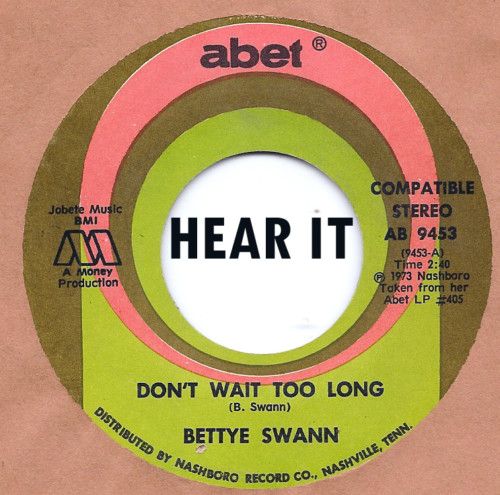 Northern Soul BETTYE SWANN Dont Wait Too Long ABET  