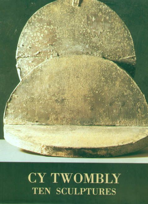 CY TWOMBLY TEN SCULPTURES1997 EXHIBIT CATALOG  