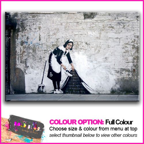 PREMIUM   BANKSY Maid Grafitii   10 COLOURS / SIZES  