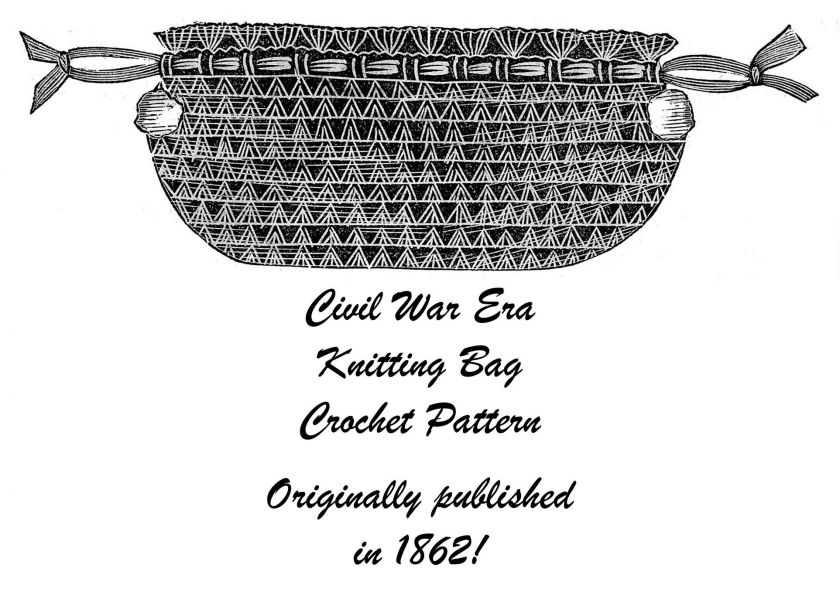 Civil War Victorian Knitting Bag Crochet Pattern 1862  